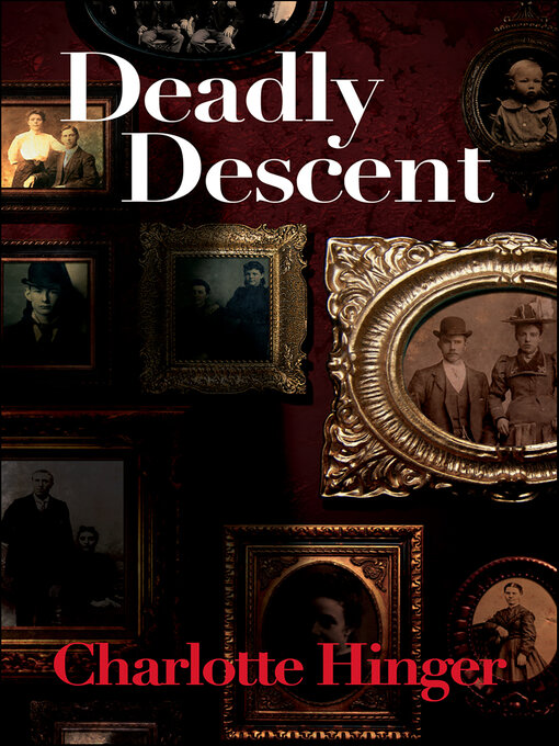 Title details for Deadly Descent by Charlotte Hinger - Available